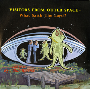 Album cover for Visitors from Outer Space What Saith the Lord? The image pictures two men inside a UFO while surrounded by three aliens. Below the spaceship is a dock on a marshy lake.  