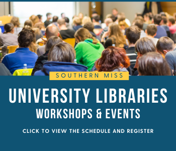 The backs of a group of students, facing the front of a room, where someone is speaking. Beneath the students, on a blue background is the text in white, University Libraries Workshops and Events, Click to View the Schedule and Register. Above the text, in a gold box, is Southern Miss writing in blue.
