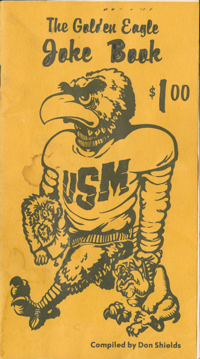 Cover of the Golden Eagle Joke book compiled by Don Shield and sold for $1. Seymour, the University of Southern Mississippi mascot, is mid-stride carrying the mascots of Mississippi State University and University of Mississippi in his hands as though they have been man-handled. 
