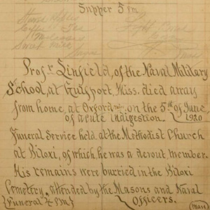 Snippet of a page from the dining hall record kept at the Jefferson Davis Solders Home with the following text:  
Professor Linfield, of the Naval military school, at Gulfport, Mississippi. Died away from home at Oxford on 5 June 1920 of acute indigestion. Funeral service held at the Methodist Church at Biloxi of which he was a devout member. His remains were buried in the Biloxi cemetery attended by the Masons and the Naval officers. 
