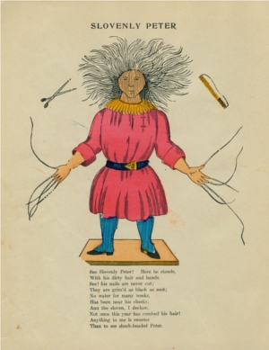 Illustration of a boy with long, wild hair and fingernails about two feet long. Floating around his head are a pair of scissors and a comb. Below  his picture is the following rhyme See Slovenly Peter! Here he stands, With his dirty hair and hands. See! His nails are never cut; They are grimd as black as soot; No water for many weeks, Has been near his cheeks; And the sloven, I declare, Not once this year has combed his hair! Anything to me is sweeter, Than to see shock-headed Peter. 