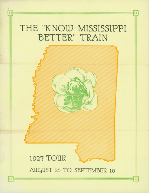 Cover of a pamphlet about the Know Mississippi Better Train and the 1927 tour that lasted from August 25 to September 10. In the middle of the cover is a drawing of Mississippi with a train emerging from the middle of the state in a cloud of smoke.  