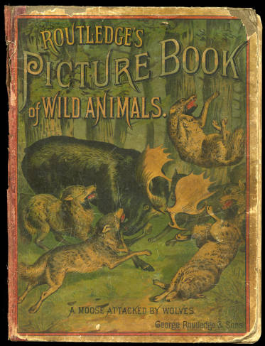 Cover of Routledges Picture Book of Wild Animals. The image depicts a moose being attacked by four wolves in a forest.  