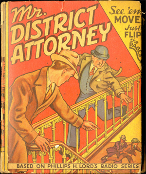 Cover of Mr. District Attorney based on Phillips H. Lords Radio Series. In the top cover is the text See em move just flip the pages. The image shows 2 detectives at the top of a staircase yelling at perps as they flee on the floor below.  