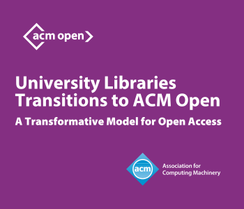 Purple background with the text: <acm open> University Libraries Transitions to ACM Open, A Transformative Model for Open Access, Association for Computing Machinery